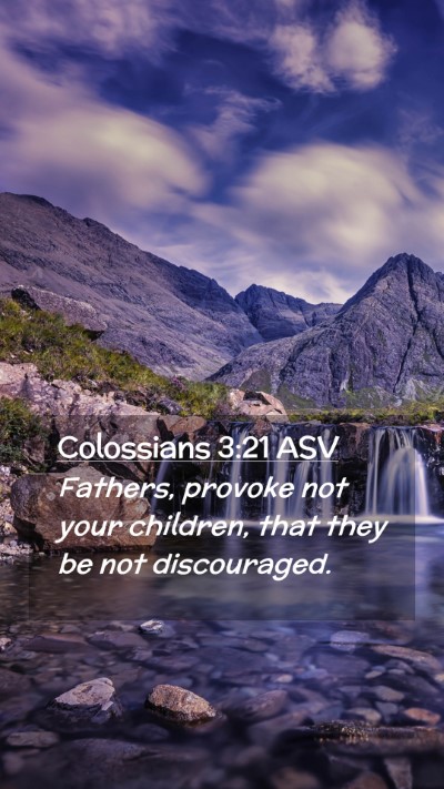 Picture 02 - Colossians 3:21 ASV Mobile Phone Wallpaper - Fathers, provoke not your children, that they be - Mobile Bible Verse Wallpaper