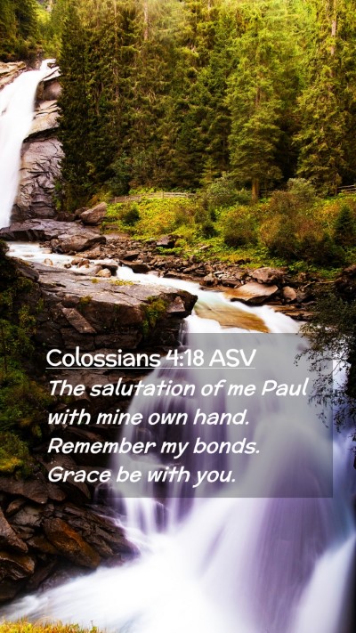 Picture 02 - Colossians 4:18 ASV Mobile Phone Wallpaper - The salutation of me Paul with mine own hand. - Mobile Bible Verse Wallpaper
