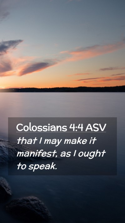 Picture 02 - Colossians 4:4 ASV Mobile Phone Wallpaper - that I may make it manifest, as I ought to - Mobile Bible Verse Wallpaper