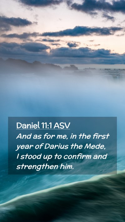 Picture 02 - Daniel 11:1 ASV Mobile Phone Wallpaper - And as for me, in the first year of Darius the - Mobile Bible Verse Wallpaper