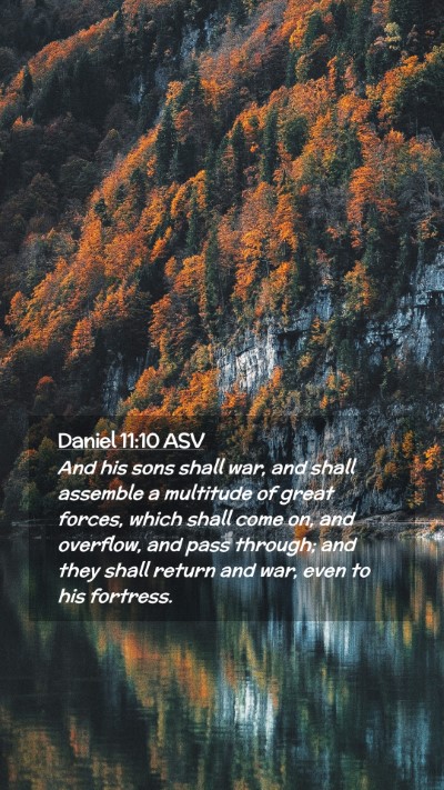 Picture 02 - Daniel 11:10 ASV Mobile Phone Wallpaper - And his sons shall war, and shall assemble a - Mobile Bible Verse Wallpaper