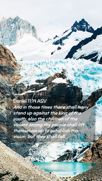 Picture 02 - Daniel 11:14 ASV Mobile Phone Wallpaper - And in those times there shall many stand up - Mobile Bible Verse Wallpaper