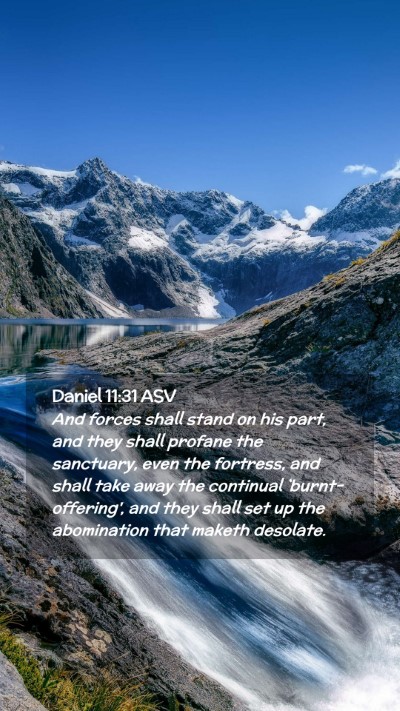 Picture 02 - Daniel 11:31 ASV Mobile Phone Wallpaper - And forces shall stand on his part, and they - Mobile Bible Verse Wallpaper