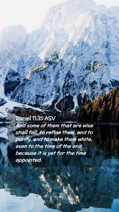 Picture 02 - Daniel 11:35 ASV Mobile Phone Wallpaper - And some of them that are wise shall fall, to - Mobile Bible Verse Wallpaper