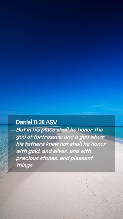 Picture 02 - Daniel 11:38 ASV Mobile Phone Wallpaper - But in his place shall he honor the god of - Mobile Bible Verse Wallpaper