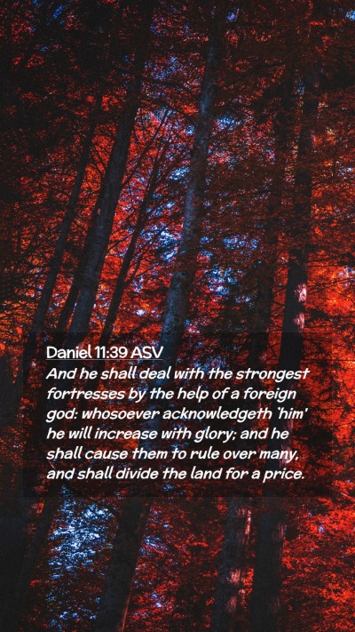 Picture 02 - Daniel 11:39 ASV Mobile Phone Wallpaper - And he shall deal with the strongest fortresses - Mobile Bible Verse Wallpaper