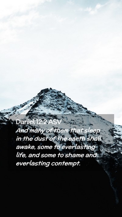 Picture 02 - Daniel 12:2 ASV Mobile Phone Wallpaper - And many of them that sleep in the dust of the - Mobile Bible Verse Wallpaper