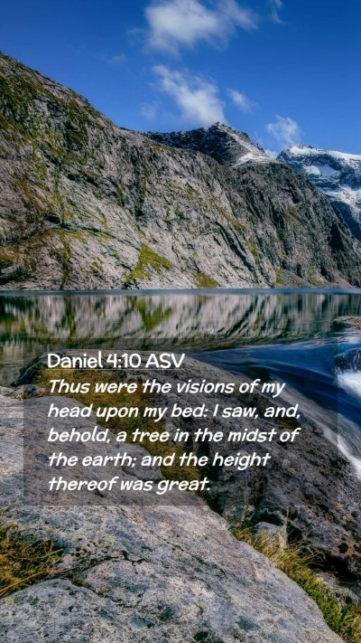 Picture 02 - Daniel 4:10 ASV Mobile Phone Wallpaper - Thus were the visions of my head upon my bed: I - Mobile Bible Verse Wallpaper