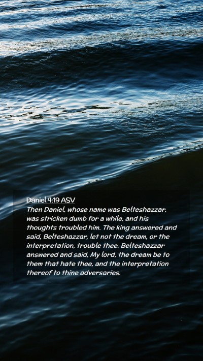 Picture 02 - Daniel 4:19 ASV Mobile Phone Wallpaper - Then Daniel, whose name was Belteshazzar, was - Mobile Bible Verse Wallpaper