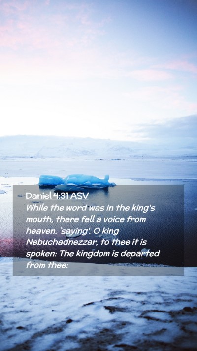 Picture 02 - Daniel 4:31 ASV Mobile Phone Wallpaper - While the word was in the king's mouth, there - Mobile Bible Verse Wallpaper