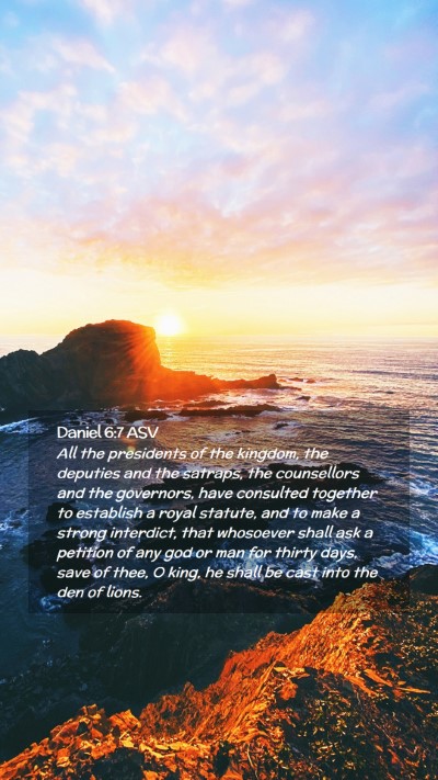 Picture 02 - Daniel 6:7 ASV Mobile Phone Wallpaper - All the presidents of the kingdom, the deputies - Mobile Bible Verse Wallpaper