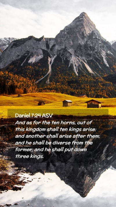 Picture 02 - Daniel 7:24 ASV Mobile Phone Wallpaper - And as for the ten horns, out of this kingdom - Mobile Bible Verse Wallpaper