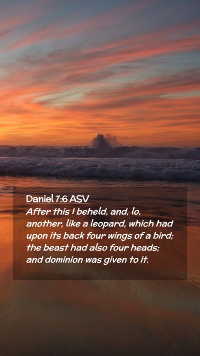 Picture 02 - Daniel 7:6 ASV Mobile Phone Wallpaper - After this I beheld, and, lo, another, like a - Mobile Bible Verse Wallpaper