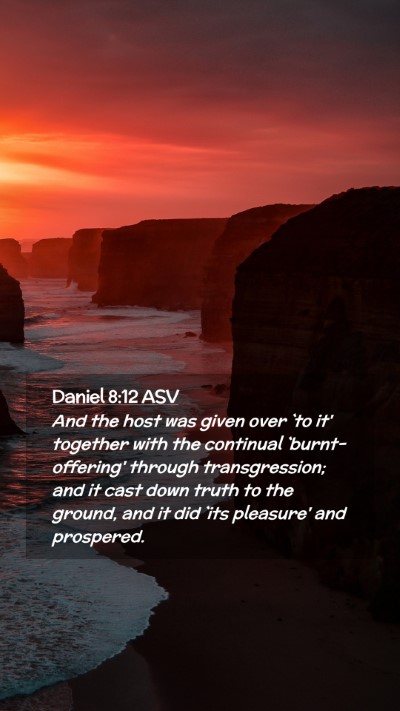 Picture 02 - Daniel 8:12 ASV Mobile Phone Wallpaper - And the host was given over `to it' together with - Mobile Bible Verse Wallpaper