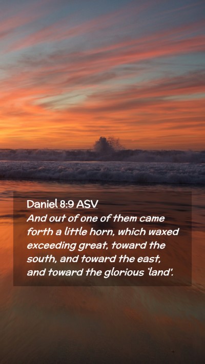 Picture 02 - Daniel 8:9 ASV Mobile Phone Wallpaper - And out of one of them came forth a little horn, - Mobile Bible Verse Wallpaper
