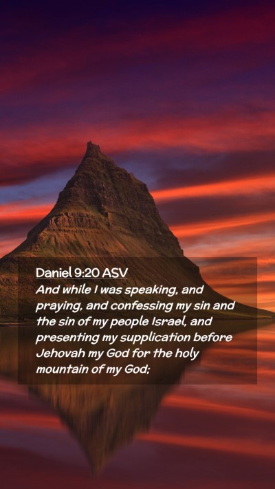 Picture 02 - Daniel 9:20 ASV Mobile Phone Wallpaper - And while I was speaking, and praying, and - Mobile Bible Verse Wallpaper