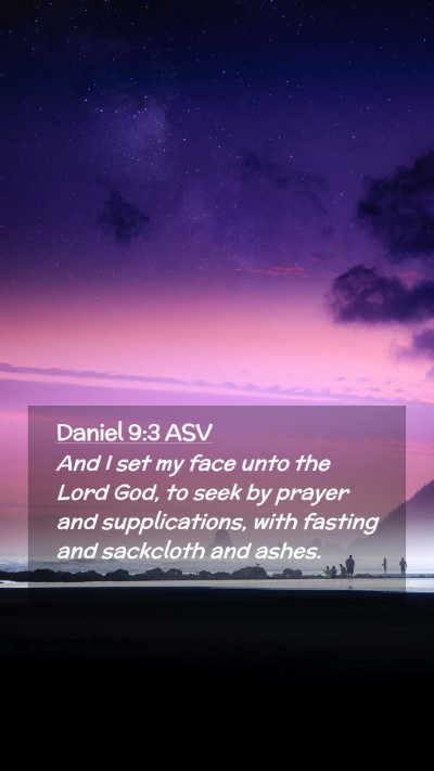 Picture 02 - Daniel 9:3 ASV Mobile Phone Wallpaper - And I set my face unto the Lord God, to seek by - Mobile Bible Verse Wallpaper
