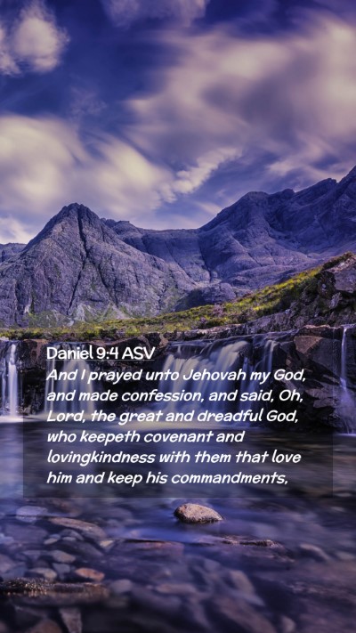 Picture 02 - Daniel 9:4 ASV Mobile Phone Wallpaper - And I prayed unto Jehovah my God, and made - Mobile Bible Verse Wallpaper