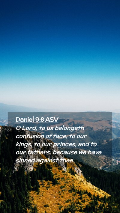Picture 02 - Daniel 9:8 ASV Mobile Phone Wallpaper - O Lord, to us belongeth confusion of face, to our - Mobile Bible Verse Wallpaper