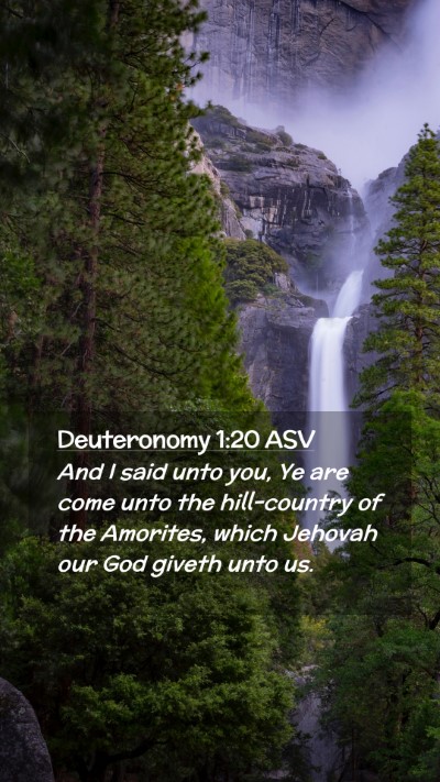 Picture 02 - Deuteronomy 1:20 ASV Mobile Phone Wallpaper - And I said unto you, Ye are come unto the - Mobile Bible Verse Wallpaper