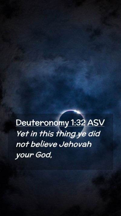 Picture 02 - Deuteronomy 1:32 ASV Mobile Phone Wallpaper - Yet in this thing ye did not believe Jehovah your - Mobile Bible Verse Wallpaper