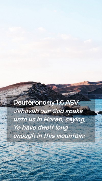 Picture 02 - Deuteronomy 1:6 ASV Mobile Phone Wallpaper - Jehovah our God spake unto us in Horeb, saying, - Mobile Bible Verse Wallpaper