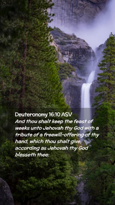 Picture 02 - Deuteronomy 16:10 ASV Mobile Phone Wallpaper - And thou shalt keep the feast of weeks unto - Mobile Bible Verse Wallpaper
