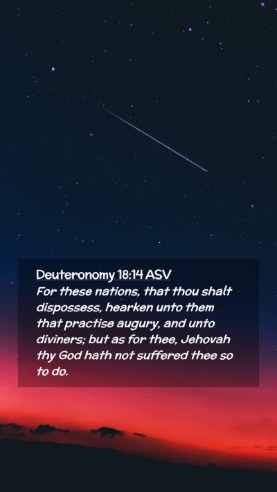 Picture 02 - Deuteronomy 18:14 ASV Mobile Phone Wallpaper - For these nations, that thou shalt dispossess, - Mobile Bible Verse Wallpaper