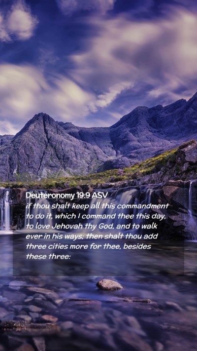 Picture 02 - Deuteronomy 19:9 ASV Mobile Phone Wallpaper - if thou shalt keep all this commandment to do it, - Mobile Bible Verse Wallpaper