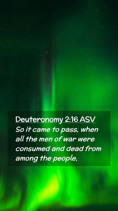 Picture 02 - Deuteronomy 2:16 ASV Mobile Phone Wallpaper - So it came to pass, when all the men of war were - Mobile Bible Verse Wallpaper