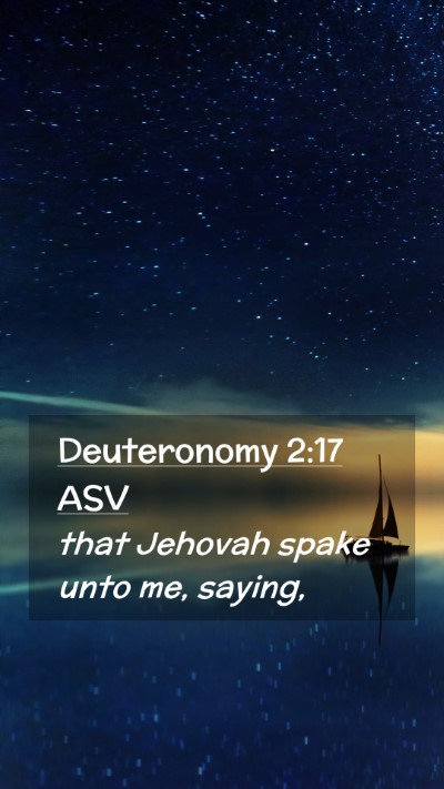 Picture 02 - Deuteronomy 2:17 ASV Mobile Phone Wallpaper - that Jehovah spake unto me, - Mobile Bible Verse Wallpaper