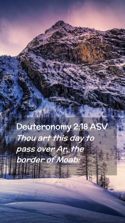 Picture 02 - Deuteronomy 2:18 ASV Mobile Phone Wallpaper - Thou art this day to pass over Ar, the border of - Mobile Bible Verse Wallpaper