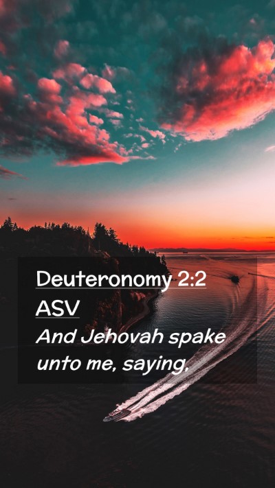 Picture 02 - Deuteronomy 2:2 ASV Mobile Phone Wallpaper - And Jehovah spake unto me, - Mobile Bible Verse Wallpaper