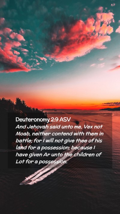 Picture 02 - Deuteronomy 2:9 ASV Mobile Phone Wallpaper - And Jehovah said unto me, Vex not Moab, neither - Mobile Bible Verse Wallpaper