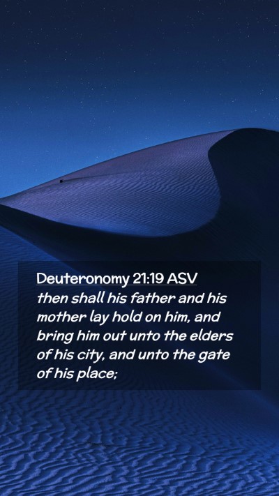 Picture 02 - Deuteronomy 21:19 ASV Mobile Phone Wallpaper - then shall his father and his mother lay hold on - Mobile Bible Verse Wallpaper