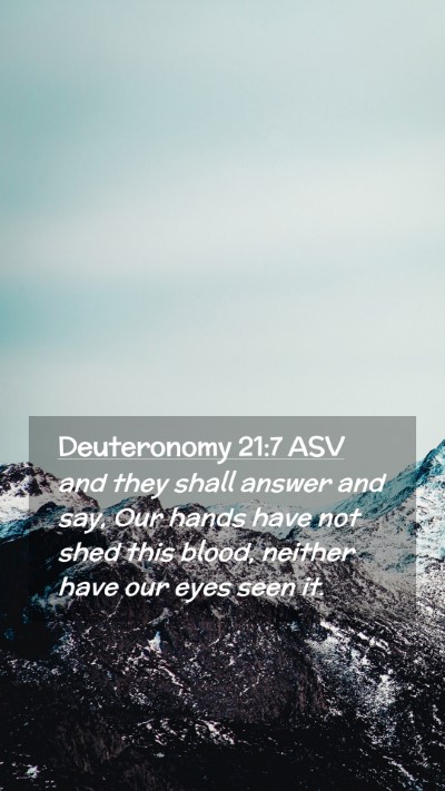 Picture 02 - Deuteronomy 21:7 ASV Mobile Phone Wallpaper - and they shall answer and say, Our hands have not - Mobile Bible Verse Wallpaper