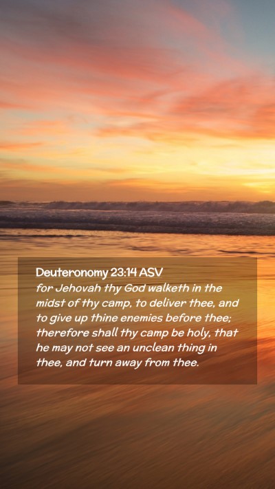 Picture 02 - Deuteronomy 23:14 ASV Mobile Phone Wallpaper - for Jehovah thy God walketh in the midst of thy - Mobile Bible Verse Wallpaper