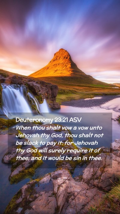 Picture 02 - Deuteronomy 23:21 ASV Mobile Phone Wallpaper - When thou shalt vow a vow unto Jehovah thy God, - Mobile Bible Verse Wallpaper