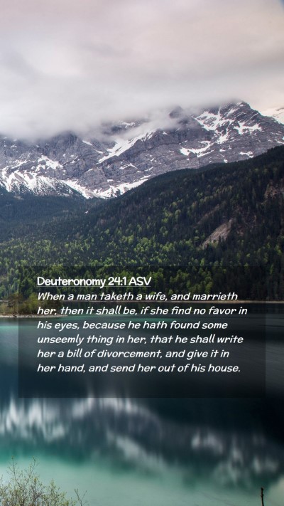 Picture 02 - Deuteronomy 24:1 ASV Mobile Phone Wallpaper - When a man taketh a wife, and marrieth her, then - Mobile Bible Verse Wallpaper