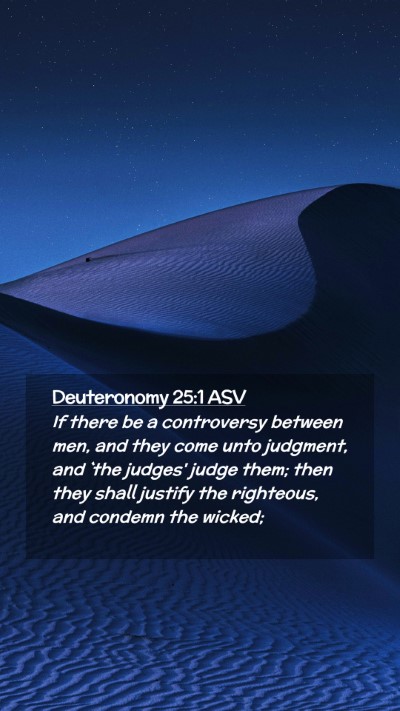 Picture 02 - Deuteronomy 25:1 ASV Mobile Phone Wallpaper - If there be a controversy between men, and they - Mobile Bible Verse Wallpaper