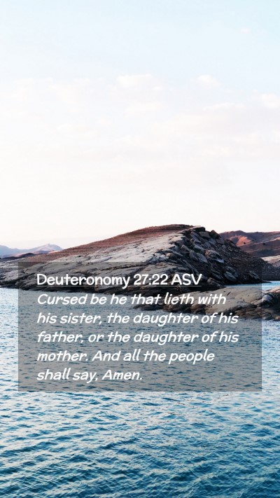 Picture 02 - Deuteronomy 27:22 ASV Mobile Phone Wallpaper - Cursed be he that lieth with his sister, the - Mobile Bible Verse Wallpaper