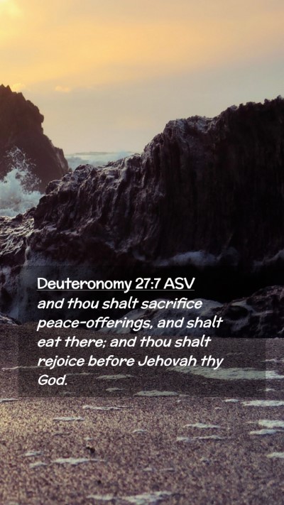 Picture 02 - Deuteronomy 27:7 ASV Mobile Phone Wallpaper - and thou shalt sacrifice peace-offerings, and - Mobile Bible Verse Wallpaper