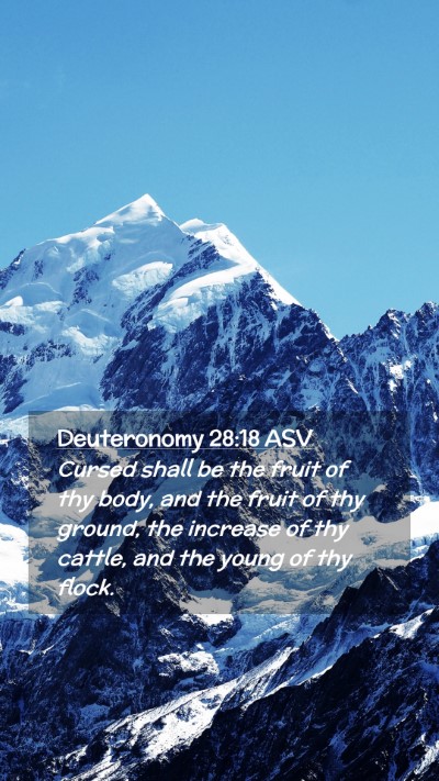 Picture 02 - Deuteronomy 28:18 ASV Mobile Phone Wallpaper - Cursed shall be the fruit of thy body, and the - Mobile Bible Verse Wallpaper
