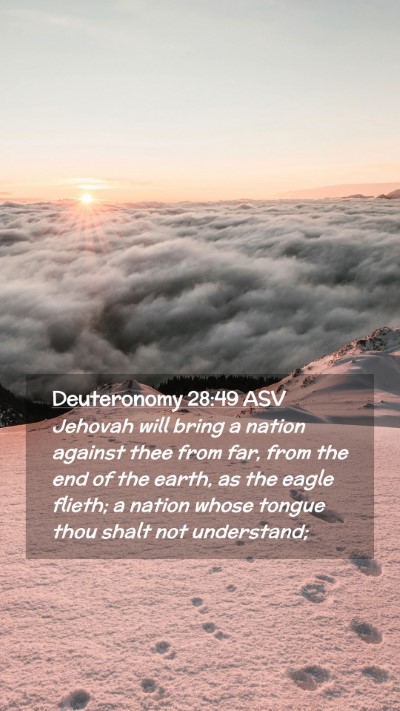 Picture 02 - Deuteronomy 28:49 ASV Mobile Phone Wallpaper - Jehovah will bring a nation against thee from - Mobile Bible Verse Wallpaper