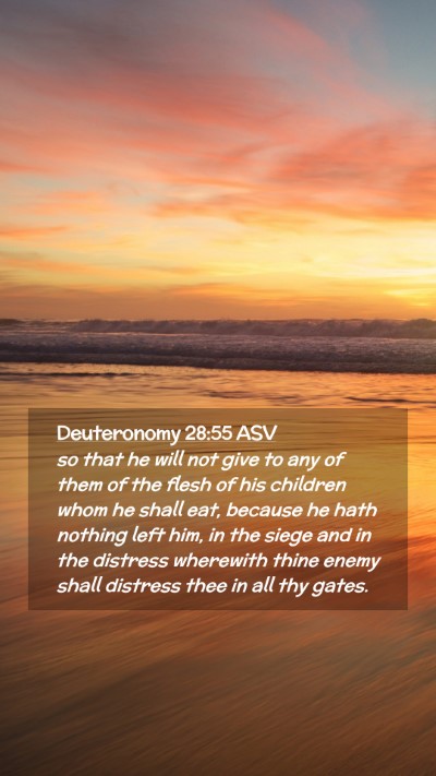 Picture 02 - Deuteronomy 28:55 ASV Mobile Phone Wallpaper - so that he will not give to any of them of the - Mobile Bible Verse Wallpaper