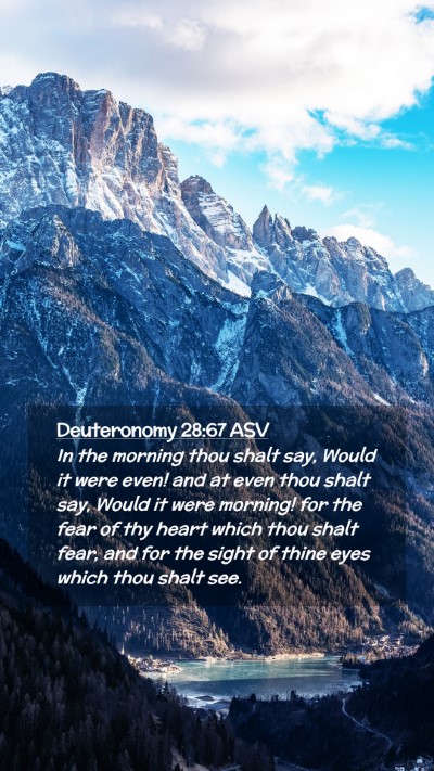 Picture 02 - Deuteronomy 28:67 ASV Mobile Phone Wallpaper - In the morning thou shalt say, Would it were - Mobile Bible Verse Wallpaper