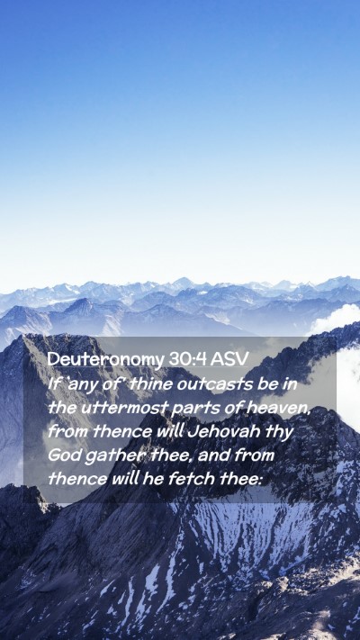 Picture 02 - Deuteronomy 30:4 ASV Mobile Phone Wallpaper - If `any of' thine outcasts be in the uttermost - Mobile Bible Verse Wallpaper
