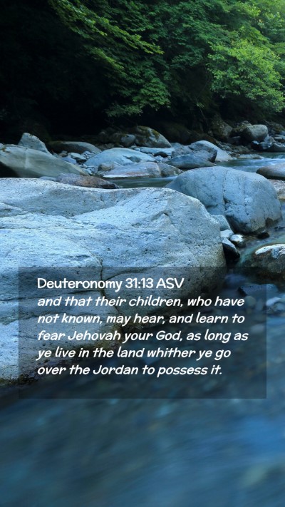 Picture 02 - Deuteronomy 31:13 ASV Mobile Phone Wallpaper - and that their children, who have not known, may - Mobile Bible Verse Wallpaper