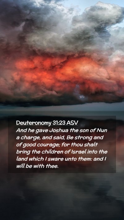 Picture 02 - Deuteronomy 31:23 ASV Mobile Phone Wallpaper - And he gave Joshua the son of Nun a charge, and - Mobile Bible Verse Wallpaper
