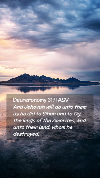 Picture 02 - Deuteronomy 31:4 ASV Mobile Phone Wallpaper - And Jehovah will do unto them as he did to Sihon - Mobile Bible Verse Wallpaper